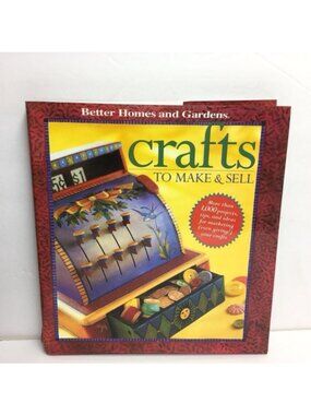 Crafts To Make & Sell By Better Homes And Gardens First Edition Hardcover Book